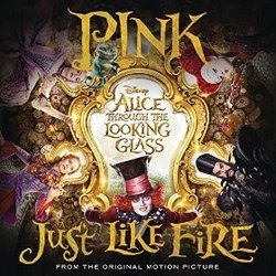 Alice Through the Looking Glass: Just Like Fire (Single)