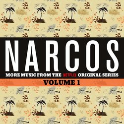 Narcos: More Music from the Series - Vol. 1