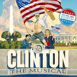 Clinton: The Musical: Original Off-Broadway Cast Recording