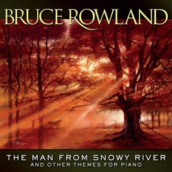 Bruce Rowland - The Man From Snowy River and Other Themes For Piano