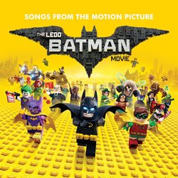 The LEGO Batman Movie - Songs from the Motion Picture