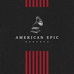 American Epic: The Collection