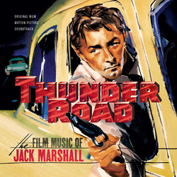 Thunder Road -  The Film Music of Jack Marshall