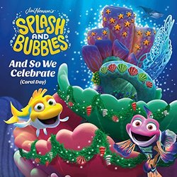 Jim Henson's Splash and Bubbles: And So We Celebrate (Single)
