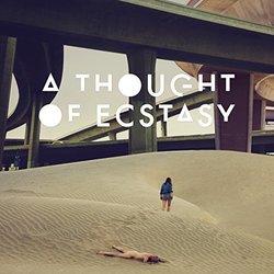 A Thought Of Ecstasy 2017