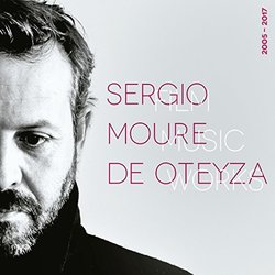 Sergio Moure de Oteyza: Film Music Works 2005 - 2017
