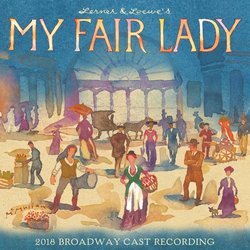 My Fair Lady - 2018 Broadway Cast Recording