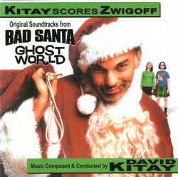 Kitay Scores Zwigoff: Bad Santa / Ghost World