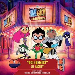 Teen Titans Go! To the Movies: Go! (Remix) (Single)