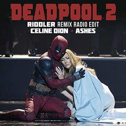 Deadpool 2: Ashes (Riddler Remix Radio Edit) (Single)