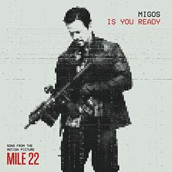 Mile 22: Is You Ready - Clean (Single)