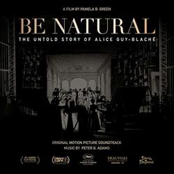 Be Natural: The Untold Story of Alice Guy-Blache