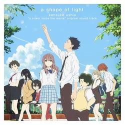 A Shape of Light (A Silent Voice) (Koe no katachi)