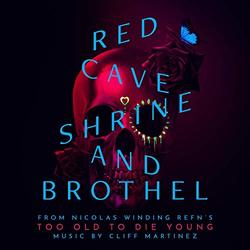 Too Old to Die Young: Red Cave Shrine and Brothel (Single)