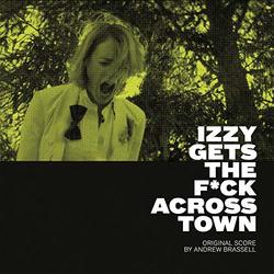 Izzy Gets the F*ck Across Town - Original Score