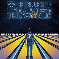 When Jeff Tried to Save the World