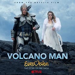 Eurovision Song Contest: The Story of Fire Saga: Volcano Man (Single)
