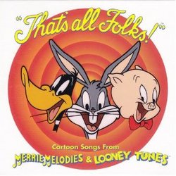 That's All Folks - Cartoon Songs from Merry Melodies & Looney Tunes