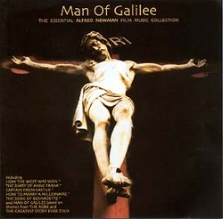 Man of Galilee: The Essential Alfred Newman Film Music Collection