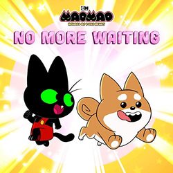 Mao Mao: Heroes of Pure Heart: No More Waiting (Single)