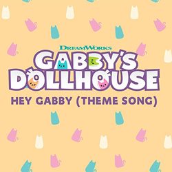 Gabby's Dollhouse: Hey Gabby (Single)