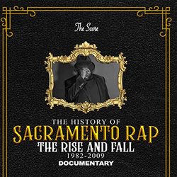 The History of Sacramento Rap - Original Score