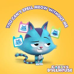 Gabby's Dollhouse: You Can't Spell Meow Without Me (Single)