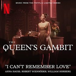The Queen's Gambit: I Can't Remember Love (Single)