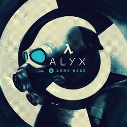 Half-Life: Alyx (Chapter 6, 'Arms Race') (EP)