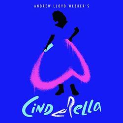 Andrew Lloyd Webber's Cinderella - Original Cast Recording