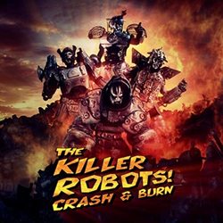 The Killer Robots! Crash and Burn