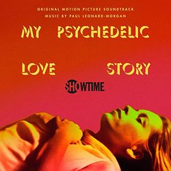 My Psychedelic Love Story