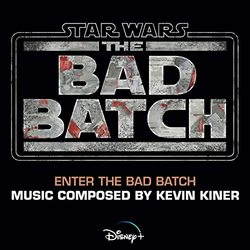Star Wars: The Bad Batch: Enter the Bad Batch (Single)