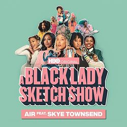 A Black Lady Sketch Show: Air (Single)
