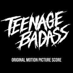 Teenage Badass - Original Score
