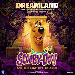 Scooby-Doo! and the Lost City of Gold: Dreamland (Single)