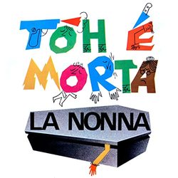 Toh, e morta la nonna! - Remastered