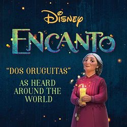 Encanto: Dos Oruguitas (As Heard Around the World)