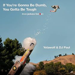 Jackass Forever: If You're Gonna Be Dumb, You Gotta Be Tough (Single)