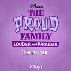 The Proud Family: Louder and Prouder: Change Me (Single)