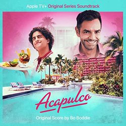 Acapulco: Season 1 - Original Score