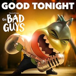 The Bad Guys: Good Tonight (Single)