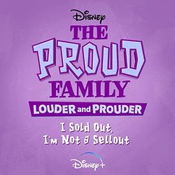 The Proud Family: Louder and Prouder: I Sold Out, I'm Not a Sellout (Single)