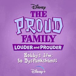 The Proud Family: Louder and Prouder: Bobby's Jam: So Dysfunkshunal (Single)