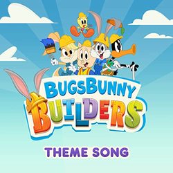 Bugs Bunny Builders (Main Title Theme) (Single)