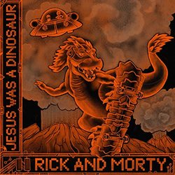 Rick and Morty: Jesus Was a Dinosaur (Single)