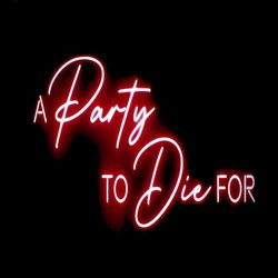 A Party to Die For