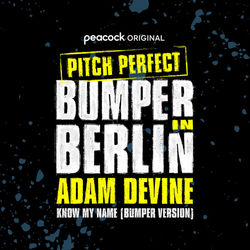 Pitch Perfect: Bumper in Berlin: Know My Name (Single)