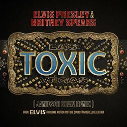 Elvis: Toxic Las Vegas (Jamieson Shaw Remix) (Single)