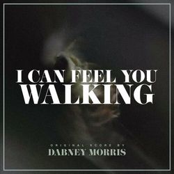 I Can Feel You Walking